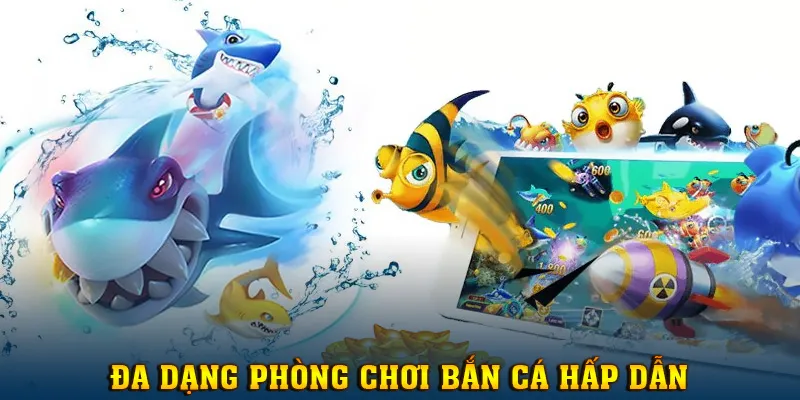 Sảnh game sở hữu đa dạng phòng chơi cho ngư thủ lựa chọn