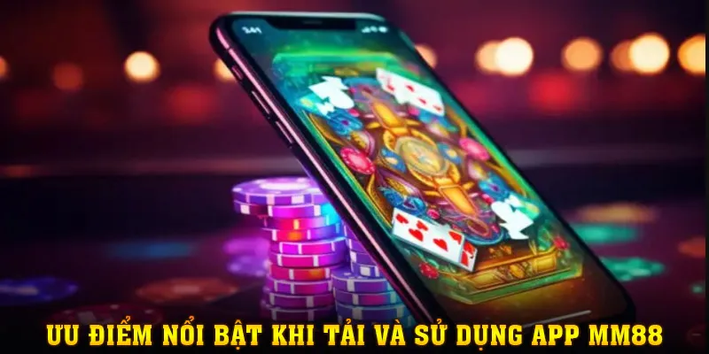 Sử dụng ứng dụng của nhà cái để trải nghiệm nhiều ưu điểm vượt trội